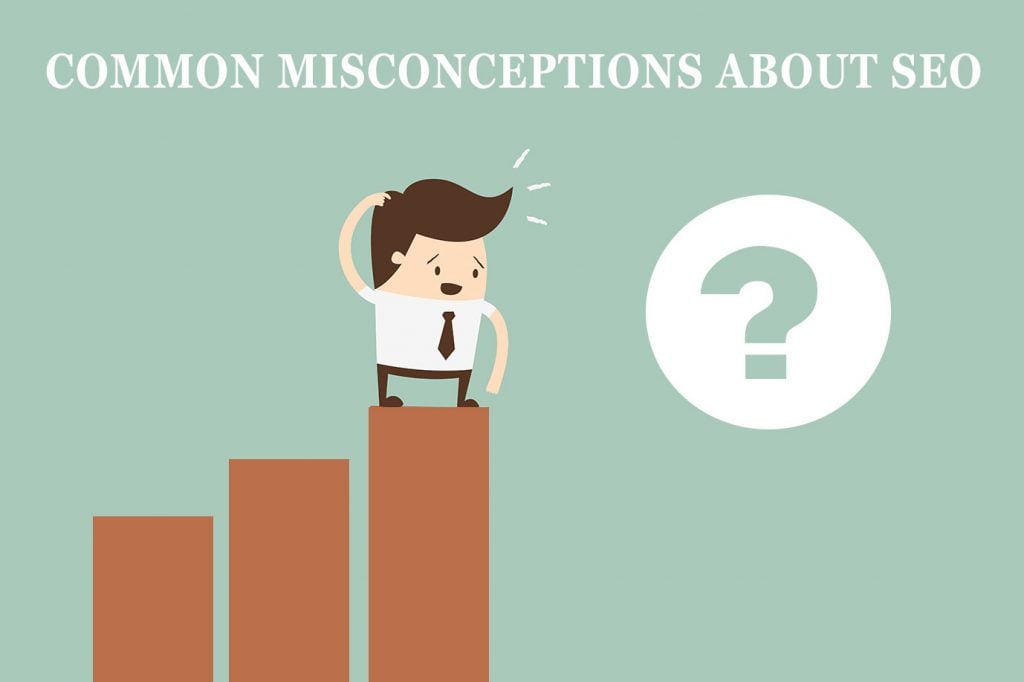 Common Misconceptions About SEO